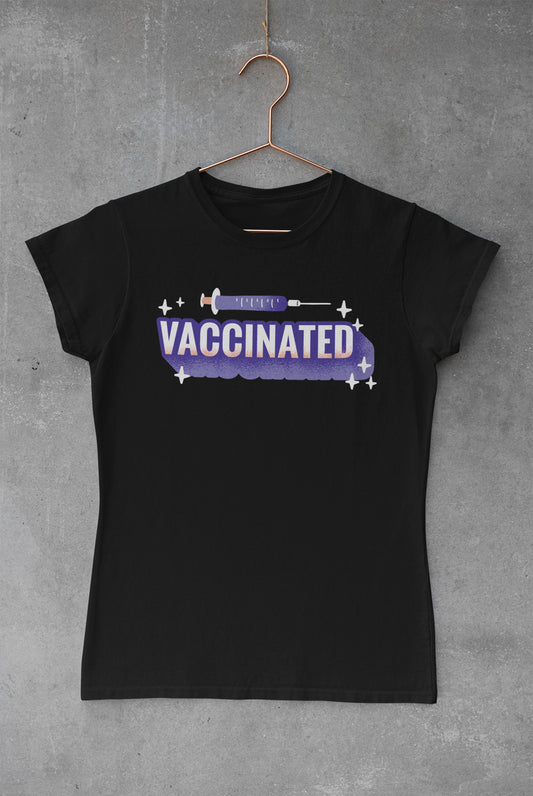 Tee-Shirt Femme " Vaccinated "